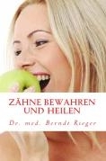 Zähne bewahren und heilen (68 Seiten)