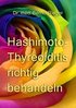 Hashimoto-Thyreoiditis richtig behandeln